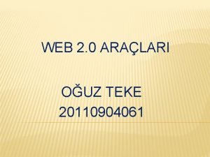 WEB 2 0 ARALARI OUZ TEKE 20110904061 Web