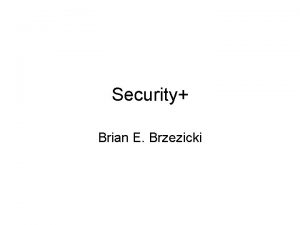 Security Brian E Brzezicki About Me Instructor Brian