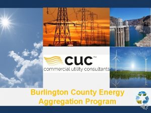 Burlington County Energy Aggregation Program Energy Deregulation Deregulation