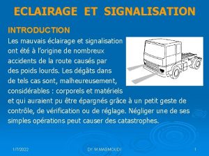 ECLAIRAGE ET SIGNALISATION INTRODUCTION Les mauvais clairage et