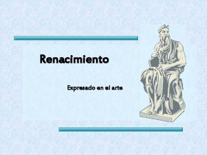 Renacimiento Expresado en el arte Ubicacin temporal y