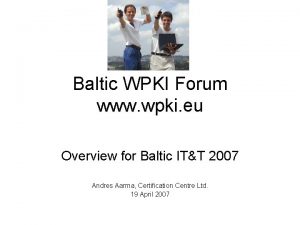 Baltic WPKI Forum www wpki eu Overview for