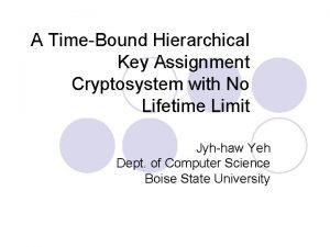 A TimeBound Hierarchical Key Assignment Cryptosystem with No