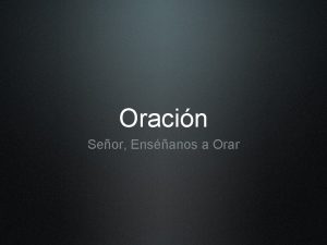 Oracin Seor Ensanos a Orar Texto Lucas 11