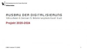 Erziehungsdepartement des Kantons BaselStadt Volksschulen Projekt 2020 2024