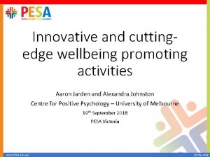 Innovative and cuttingedge wellbeing promoting activities Aaron Jarden