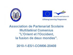 Association de Partenariat Scolaire Multilatral Comenius LOrient et