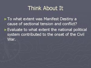 Think About It To what extent was Manifest