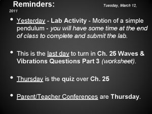 Reminders Tuesday March 12 2011 Yesterday Lab Activity