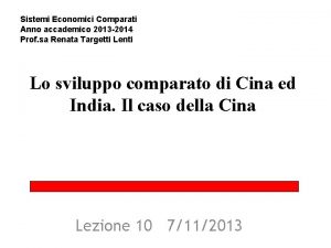 Sistemi Economici Comparati Anno accademico 2013 2014 Prof