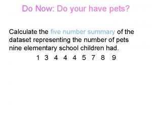 Do Now Do your have pets Calculate the