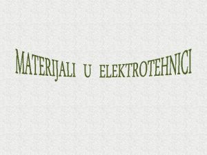 Svi materijali koji se koriste u elektrotehnici dele