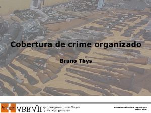 Cobertura de crime organizado Bruno Thys RIO DE