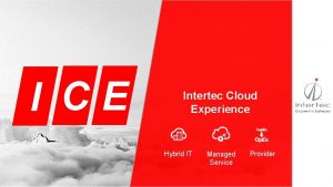 I CE Intertec Cloud Experience Hybrid IT Managed