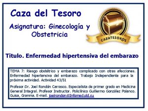 Caza del Tesoro Asignatura Ginecologa y Obstetricia Titulo