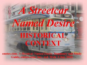 A Streetcar Named Desire HISTORICAL CONTEXT enotes com