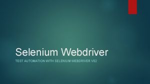 Selenium Webdriver TEST AUTOMATION WITH SELENIUM WEBDRIVER V