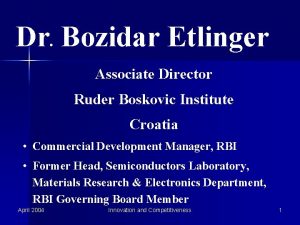 Dr Bozidar Etlinger Associate Director Ruder Boskovic Institute