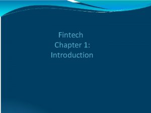 Fintech Chapter 1 Introduction Fintech and the Remaking