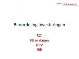 Beoordeling investeringen ROI PB in dagen NPV IRR