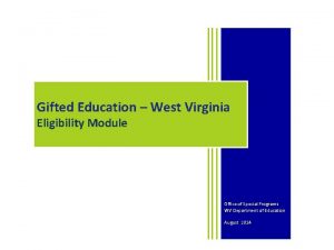 Gifted Education West Virginia Eligibility Module Office of