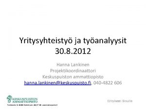 Yritysyhteisty ja tyanalyysit 30 8 2012 Hanna Lankinen