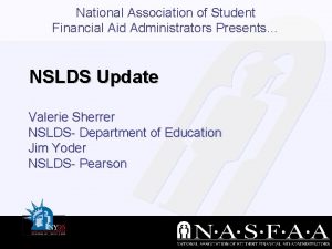 National Association of Student Financial Aid Administrators Presents