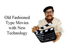 Old Fashioned Type Movies with New Technology Claymation