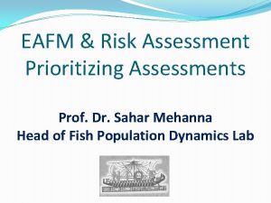 EAFM Risk Assessment Prioritizing Assessments Prof Dr Sahar