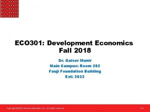 ECO 301 Development Economics Fall 2018 Dr Qaiser
