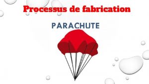 Processus de fabrication PARACHUTE 1 DCOUPAGE DU CARR