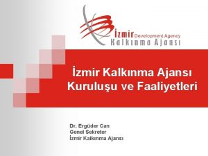 zmir Kalknma Ajans Kuruluu ve Faaliyetleri Dr Ergder