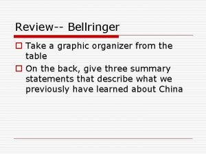 Review Bellringer o Take a graphic organizer from