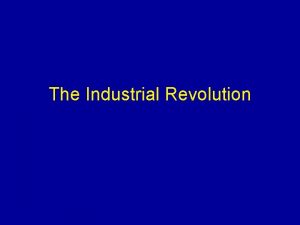 The Industrial Revolution Industrial Revolution Sudden Meaning Costs