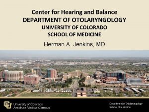 Center for Hearing and Balance DEPARTMENT OF OTOLARYNGOLOGY