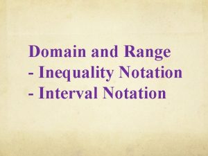 Domain and Range Inequality Notation Interval Notation VerticalLine