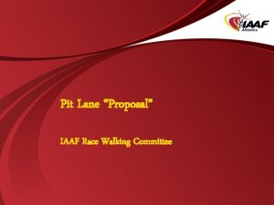 Pit Lane Proposal IAAF Race Walking Committee Pit