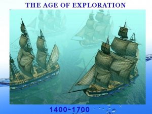 THE AGE OF EXPLORATION 1400 1700 UNDERSTANDING TIMELINES