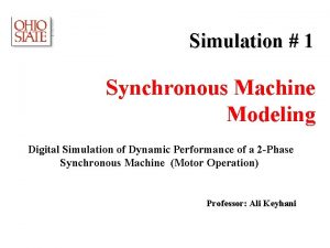 Simulation 1 Synchronous Machine Modeling Digital Simulation of