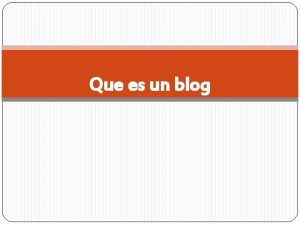 Que es un blog Que es un blog