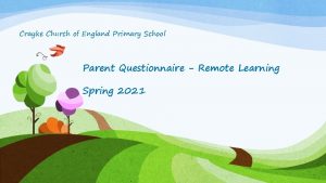 Crayke Church of England Primary School Parent Questionnaire