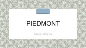 PIEDMONT Regions of North Carolina Geography Coarse red