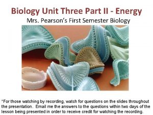 Biology Unit Three Part II Energy Mrs Pearsons