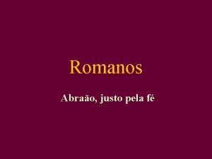 Romanos Abrao justo pela f Introduo Recapitulao das