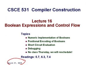 CSCE 531 Compiler Construction Lecture 16 Boolean Expressions