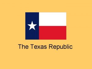 The Texas Republic 1 What is the Texas