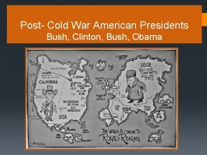 Post Cold War American Presidents Bush Clinton Bush