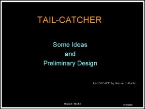 TAILCATCHER Some Ideas and Preliminary Design For NICADD