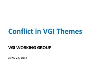 Conflict in VGI Themes VGI WORKING GROUP JUNE