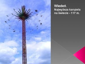 Wiede Najwysza karuzela na wiecie 117 m Wrota